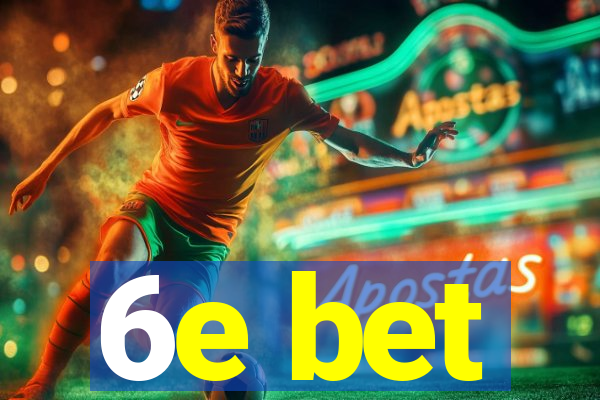6e bet